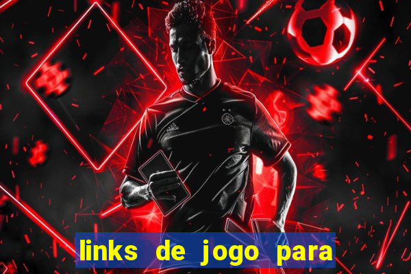 links de jogo para ganhar dinheiro